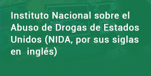 Instituto Nacional sobre el Abuso de Drogas de Estados Unidos (NIDA, por sus siglas en inglés)